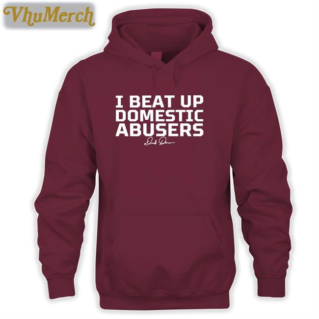 Derek Brunson Merch I Beat Up Domestic Abusers Hoodie