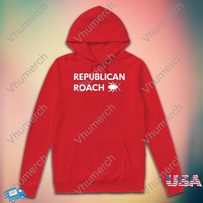Republican Roach T Shirt Republican Roach Shirt Thepatriotsmarket
