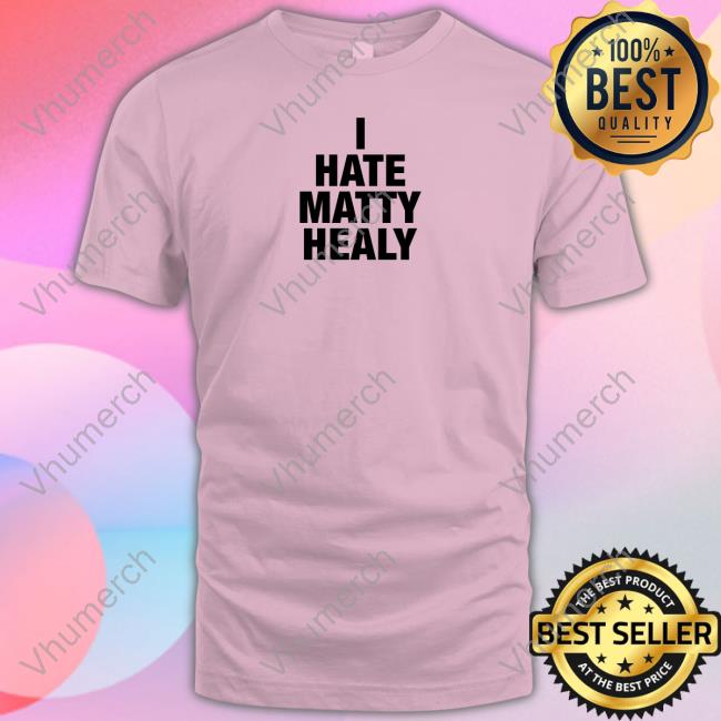 I Hate Matty Healy Tee