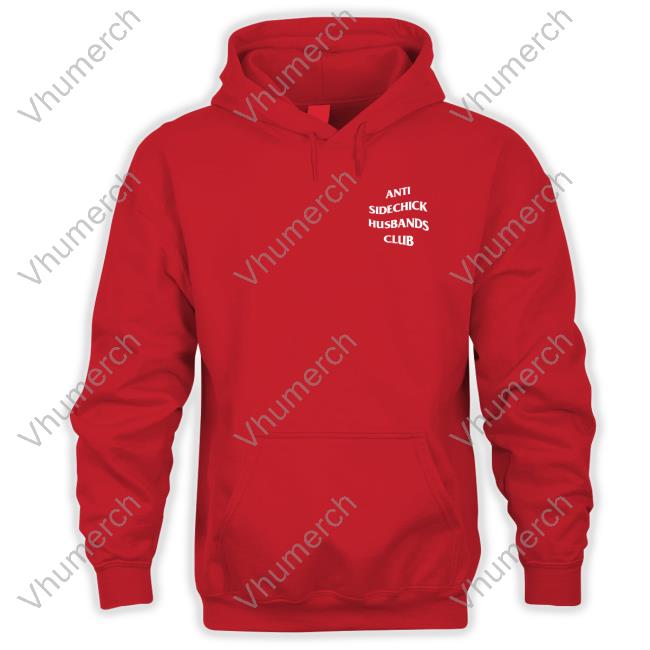 Shirts That Go Hard Store Shirts That Go Hard Anti Sidechick Husbands Club Shirt