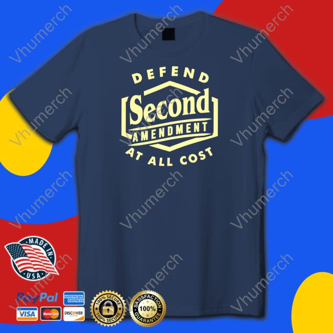 Defend Second Amendment At All Cost Shirts