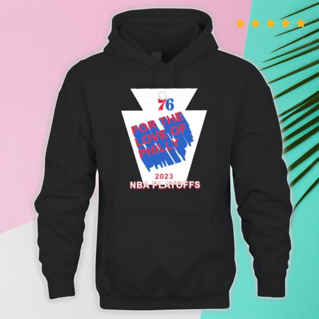 Philadelphia 76Ers Keystone Mantra For The Love Of Philly Hoodie Philadelphia 76Ers Keystone Mantra For The Love Of Philly Long Sleeve Shirt