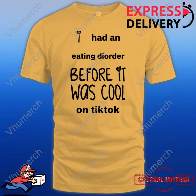Fatcampmascot I Had An Eating Disorder Before It Was Cool On Tiktok Tee Shirt Pranvera I Had An Eating Disorder Before It Was Cool On Tiktok Unisex T Shirt Fatcampmascot