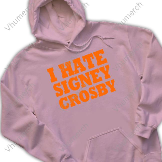 Chloe Pittsburgh Penguins I Hate Signey Crosby Sweatshirt