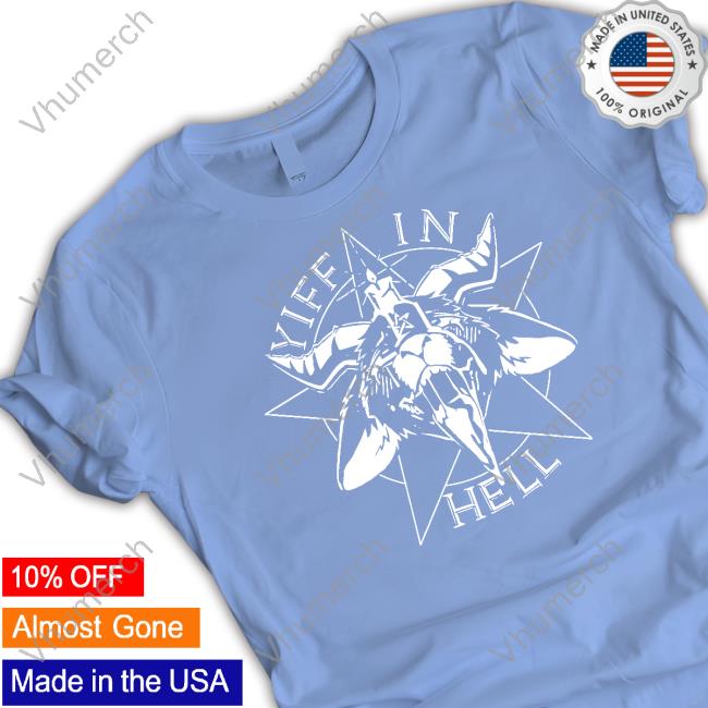Yiff In Hell T Shirt Shabeebussy