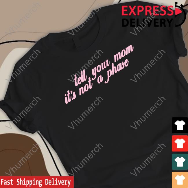 Fletcher Tell Your Mom It's Not A Phase Crewneck Sweatshirt Findingfletcher Shop