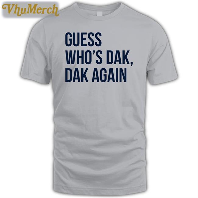Twisted Gorilla Store Guess Who’s Dak Dak Again Tee Shirts