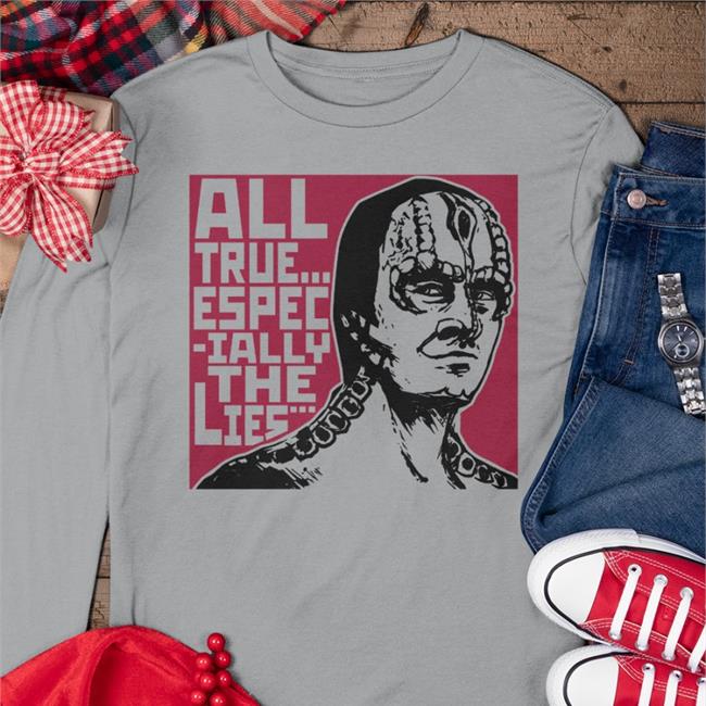 All True Espec-Ially The Lies Shirt Trekkie Bill All True Especially The Lies Shirt