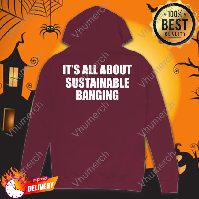 It's All About My Sustainable Banging Tee