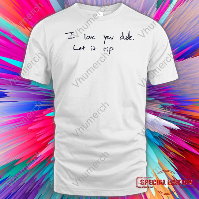 I Love You Duck Let It Rip Sweatshirt