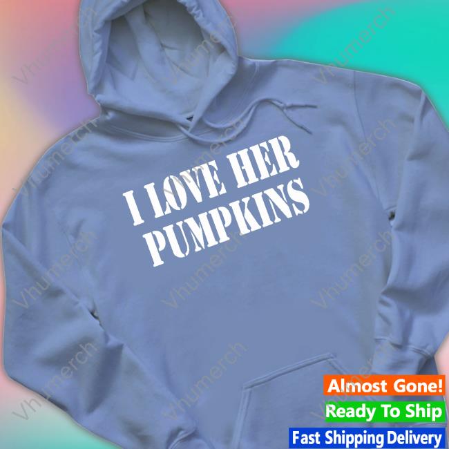 I Love Her Pumpkins Hoodied Sweatshirt