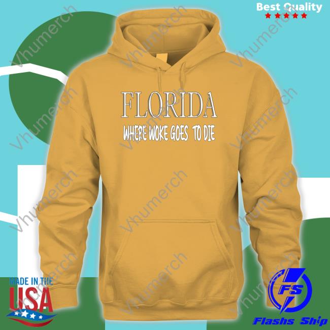 Florida Where Woke Goes To Die Long Sleeve Tee Irishpeachbackup Irish Peach Designs Merch Florida Where Woke Goes To Die Hoodie