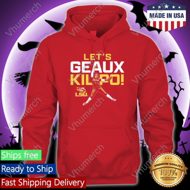 Ali Kilponen Let's Geaux Kilpo Hoodie Ali Kilponen Let's Geaux Kilpo Tee Shirt