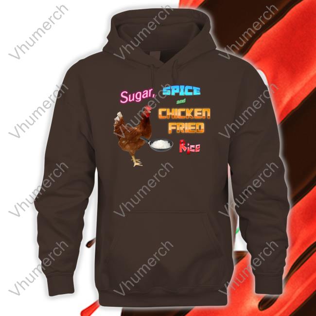 Snazzyseagull Sugar Spice And Chicken Fried Rice Shirts