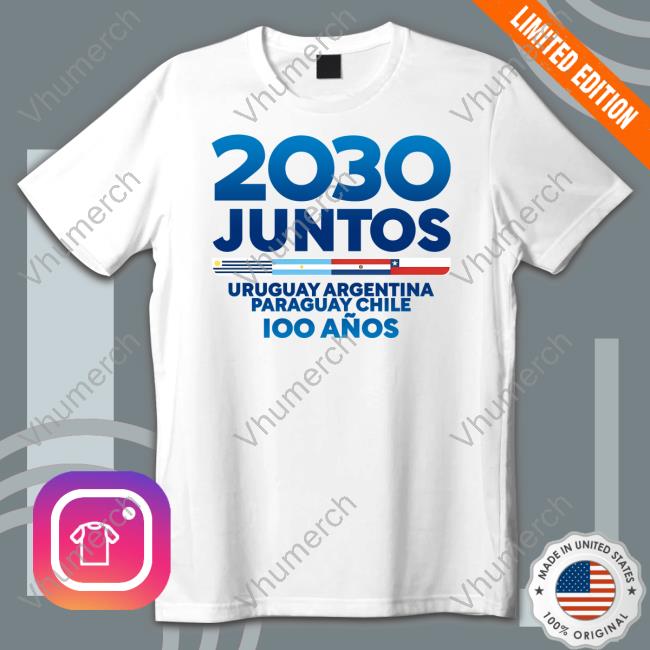 2030 Juntos Uruguay Argentina Paraguay Chile T Shirt