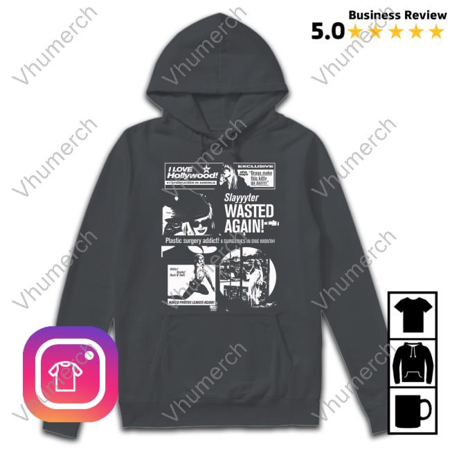Starfucker Tabloid Tee Shirt Tabloid Slayyyter Wasted Again Plastic Surgery Addict 6 Surgeries In One Month Long Sleeve Tee Shirt