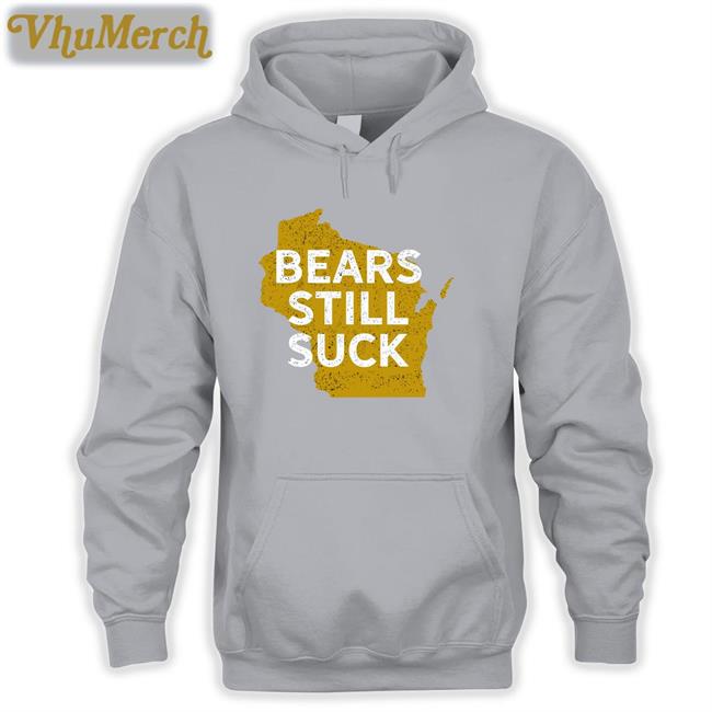Green Bay Packers Wisconsin Bears Still Suck Sweatshirt