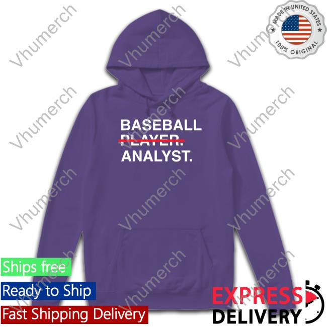 Baseball Player Analyst Funny T Shirt Obvious Shirts Obvious Shirts Store Baseball Player Analyst Hoodie