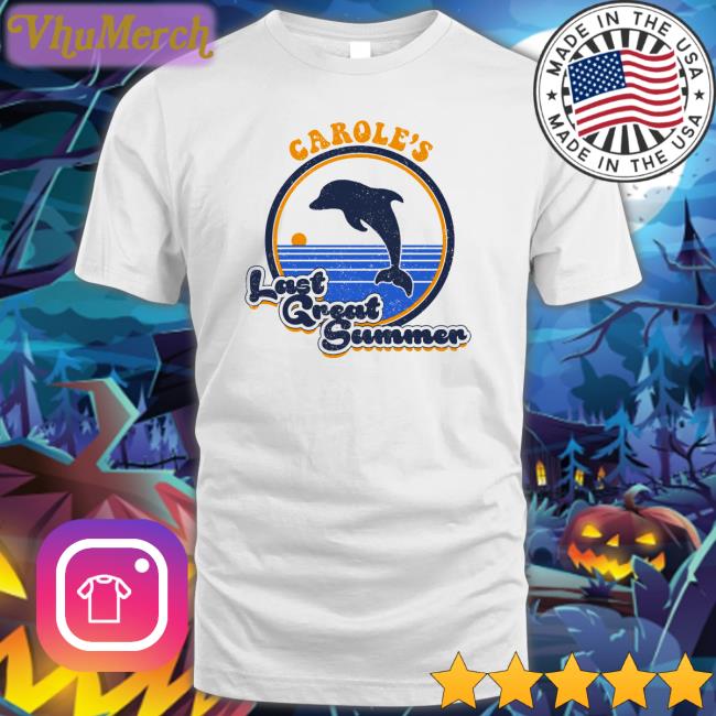 Carole's Last Great Summer T Shirts