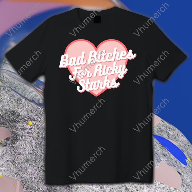Bad Bitches For Ricky Starks Hoodie