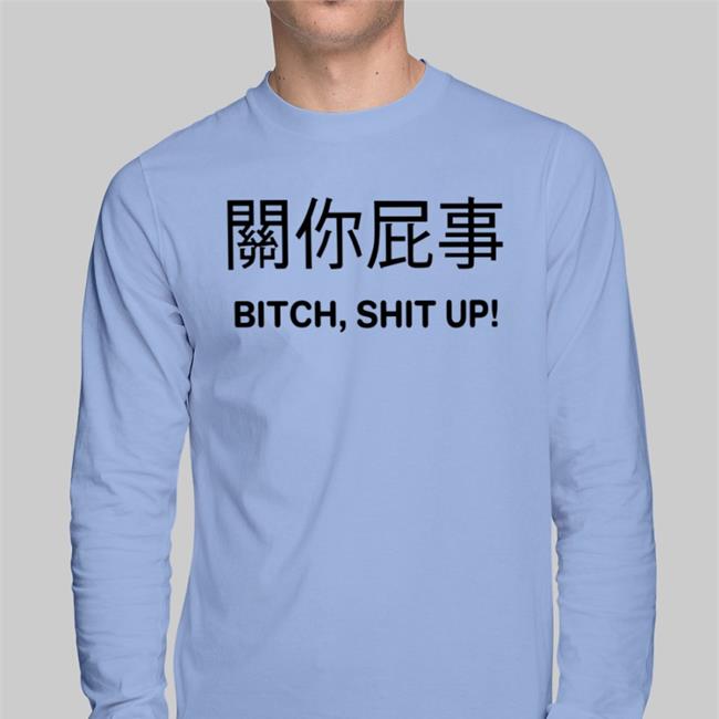 Bitch Shit Up Tees Translatedtees Translatedtees Bitch Shit Up Tees