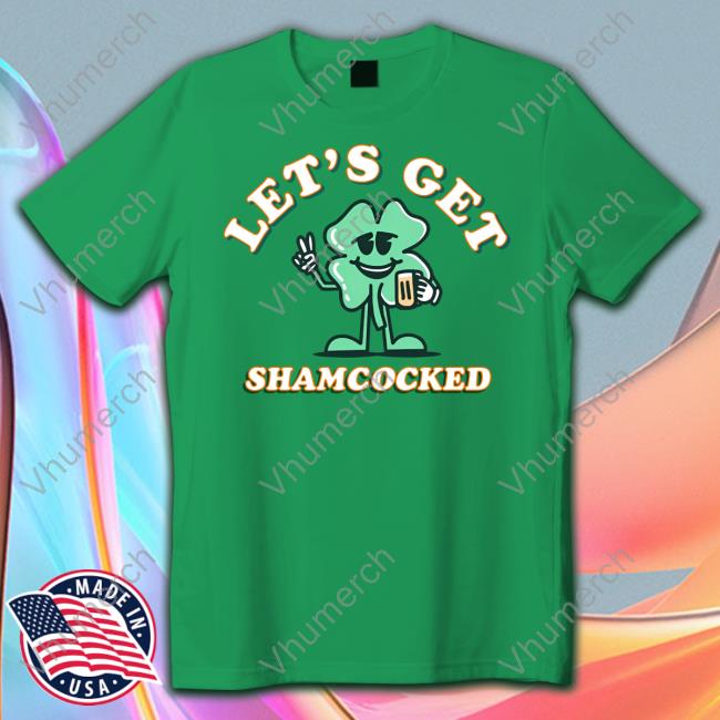 Let's Get Shamrocked Tee Shirt Barstoolsports Merch