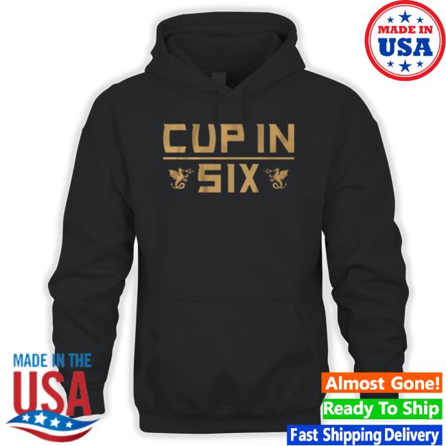 Vegas Golden Knights Cup In Six shirt