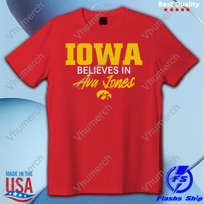 Iowa Believe In Ava Jones T Shirts