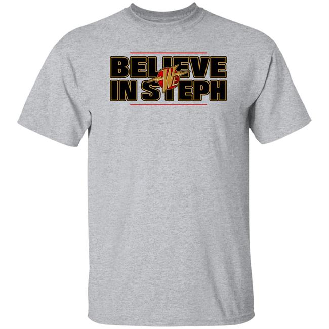 We Believe In Steph Shirt Elsleepyfloyd We Believe In Steph Shirt Elsleepyfloyd