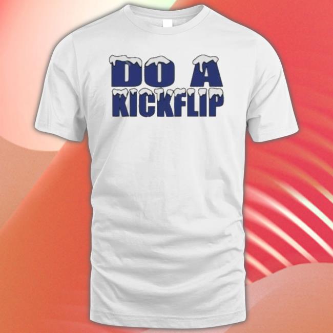 Do A Kickflip shirt
