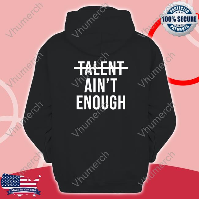 Mykhailo Mudryk No Talent Ain't Enough Hoodie