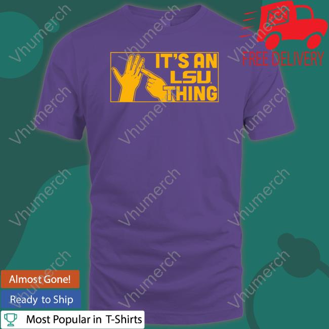 Breakingt Sotre It's An Lsu Thing Shirts