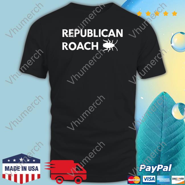 Republican Roach Shirt Thepatriotsmarket