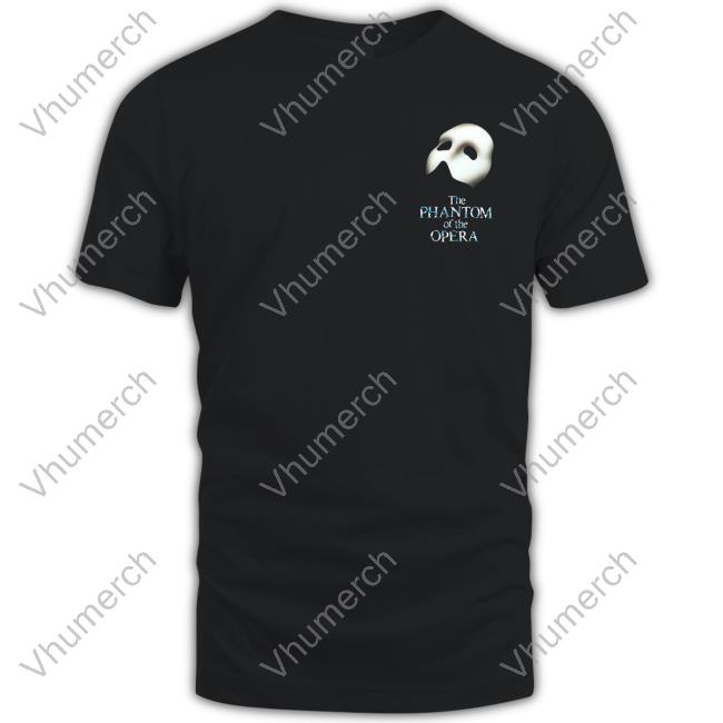 The Phantom Of The Opera T Shirt The Phantom Of The Opera Shirts