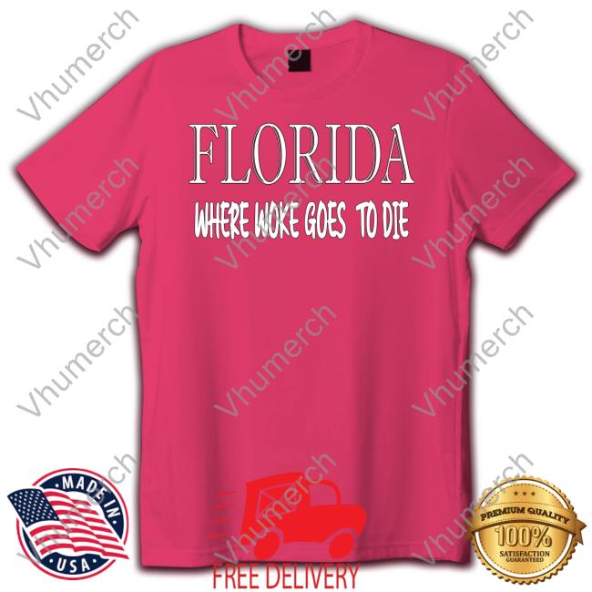 Irish Peach Designs Merch Florida Where Woke Goes To Die Long Sleeve