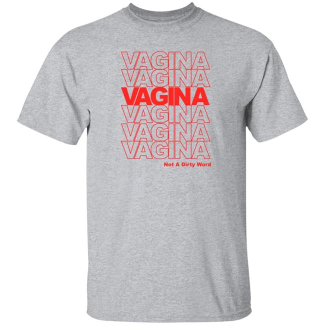 Vagina Not A Dirty Word Shirt Jen Winston Vagina Not A Dirty Word Shirt Jen Winston