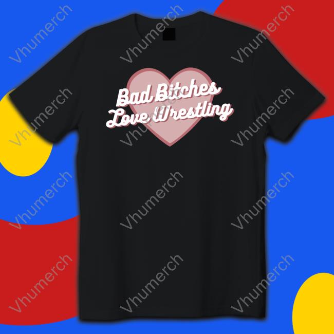 Wrestling Winedown Bad Bitches Love Wrestling Sweatshirt