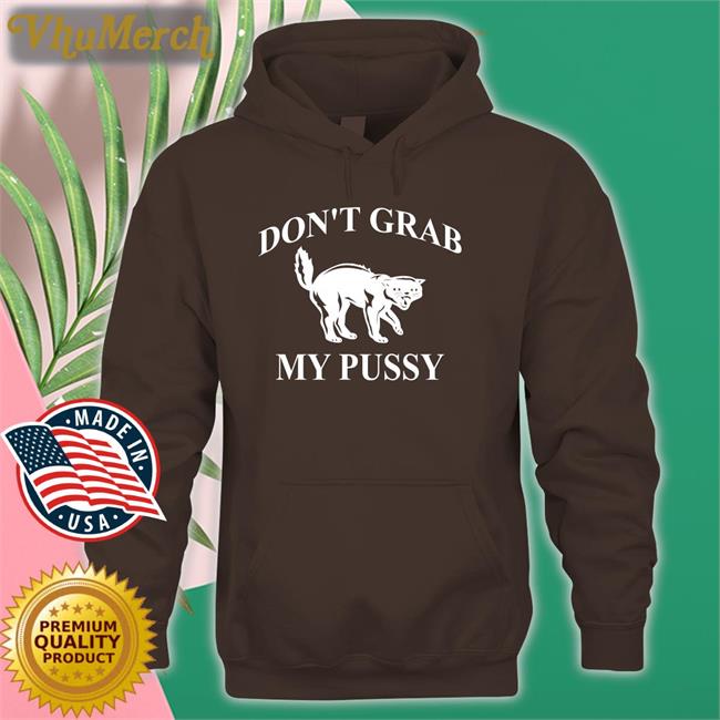 Don't Grab My Pussy Shirt Clown World Don't Grab My Pussy Shirts