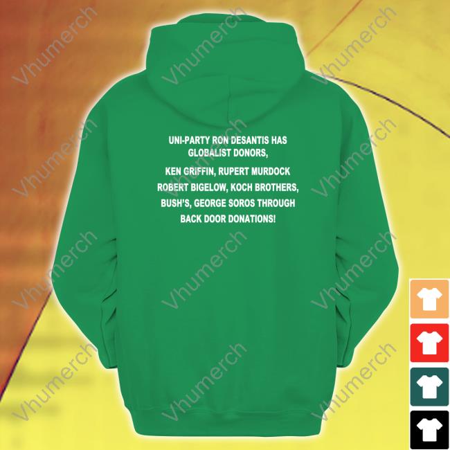 Uni-Party Ron Desantis Has Globalist Donors, Ken Griffin, Rupert Murdock, Robert Bigelow, Koch Brothers Hoodie Heather Mullins