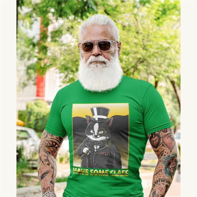 Have Some Class T Shirts