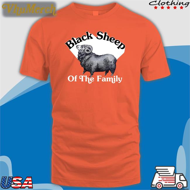 John Anderson Black Sheep Of The Family Shirt Black Sheep Of The Family Shirt