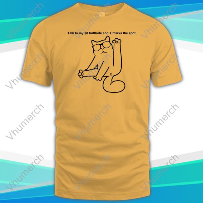 Catturd2 Talk To My $8 Butthole And X Marks The Sport Shirt