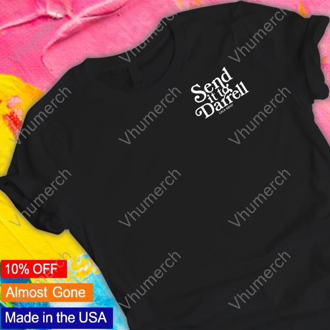 Send It To Darrell Lala Kent Sweatshirt Lalakent Merch