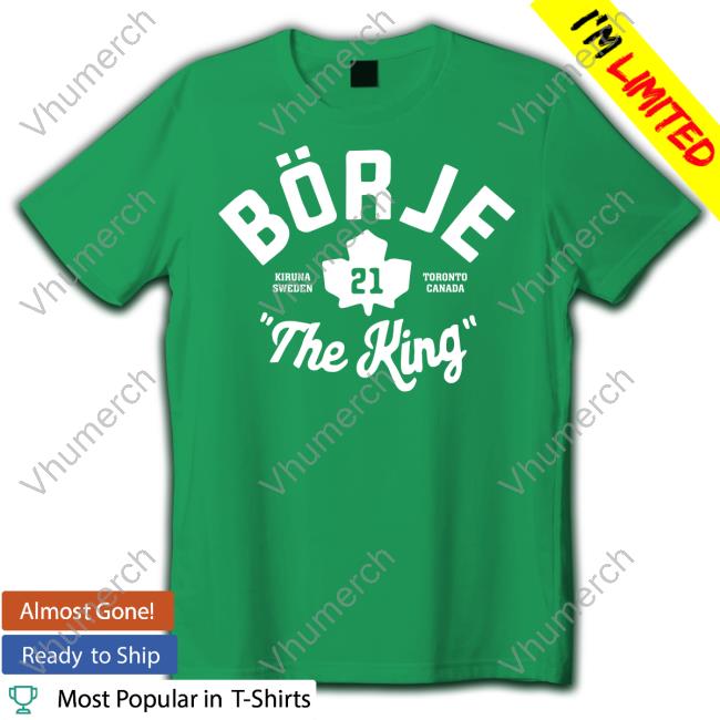 Börje 21 The King Funny T Shirt Börje 21 The King Sweatshirt