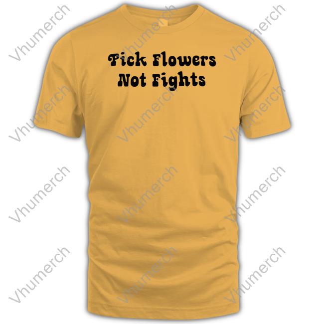 Official Sharon Stone Pick Flowers Not Fights Hoodie Official Pick Flowers Not Fights Hoodie