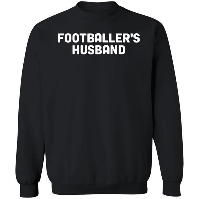 Footballer's Husband Shirt Manwhohasitallshop Footballer's Husband Shirt Manwhohasitallshop