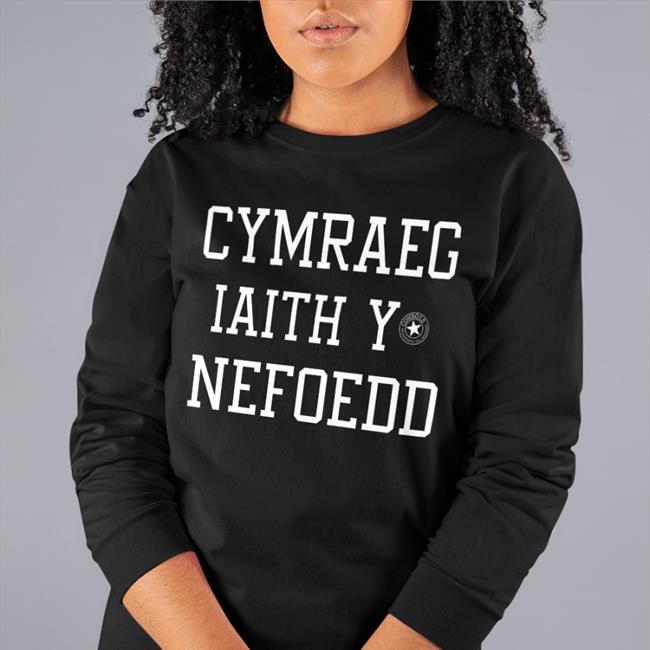 Cymraeg Iaith Y Nefoedd Shirts