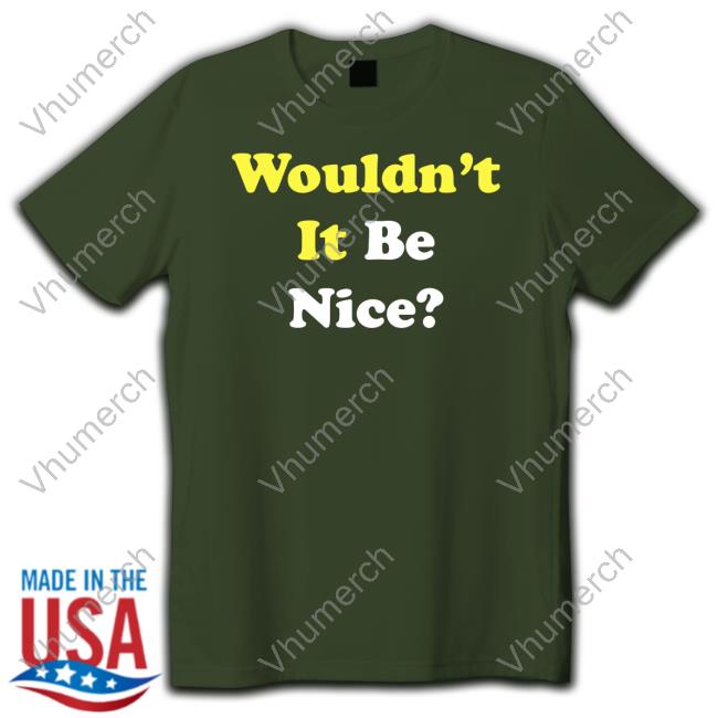 Wouldn't It Be Nice Super 70S Sports T Shirt