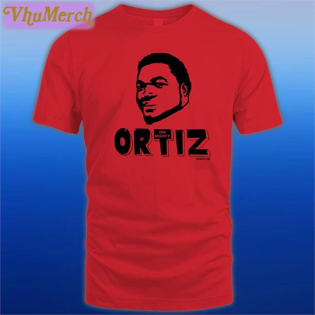 Ortiz The Mighty Hoodie Ortiz The Mighty Tee Shirt