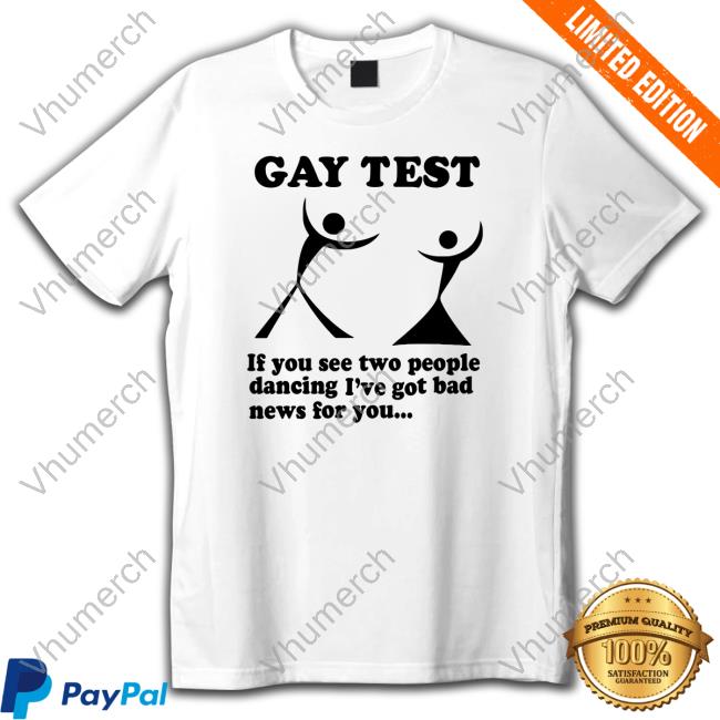 Good Shirts Gay Test If You See Two People Dancing I've Got Bad News For You Crewneck Sweatshirt